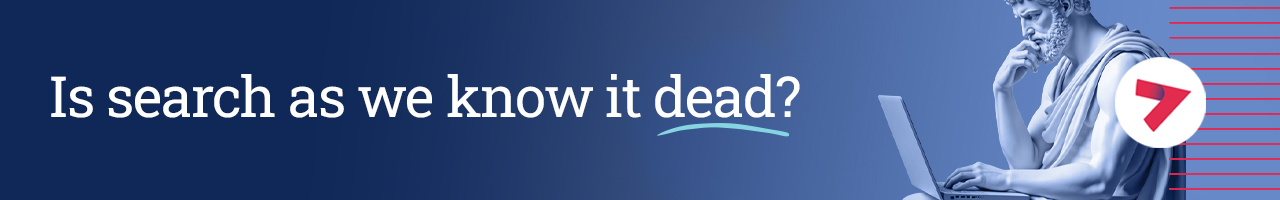 Banner - Is search as we know it dead? Zero-click search.